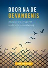 Door na de gevangenis - Jaap A. van Vliet - 9789085604020
