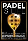 Padel is life -  - 9789085679950