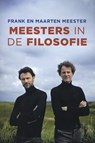 Meesters in de Filosofie (Midprice) - Frank Meester ; Maarten Meester - 9789085713067
