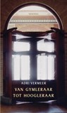 Van gymleraar tot hoogleraar - Adrie Vermeer - 9789086597918