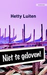 Niet te geloven! - Hetty Luiten - 9789086602322