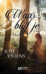Waar blijf je? - José Vriens - 9789086603039
