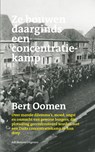 Ze bouwen daarginds een concentratiekamp - Bert Oomen & Joep Baartmans ; Rene Ficq ; Rene Kok ; Oda Terwindt - 9789086801589