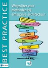 Wegwijzer voor methoden bij Enterprise-architectuur - Martin van den Berg ; Remco Blom ; Leo van Brandwijk ; Marijn Driel - 9789087538606