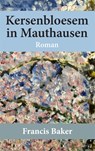 Kersenbloesem in Mauthausen - Francis Baker - 9789087599942