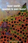 Spel werkt, spelen is een kunst - Wilna van den Heuvel - 9789088502514