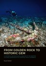 From Golden Rock to Historic Gem - Ruud Stelten - 9789088907906