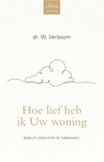 Hoe lief heb ik Uw woning - Dr. W. Verboom - 9789088974243