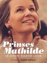 Prinses Mathilde - Brigitte Balfoort - 9789089242242