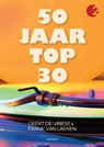 50 jaar Top 30 - Geert De Vriese ; Frank Van Laeken - 9789089247957