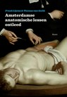 De Amsterdamse anatomische lessen ontleed - Frank IJpma ; Thomas van Gulik - 9789089531872