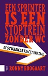 Een sprinter is een stoptrein zonder wc - Ronny Boogaart - 9789089648952