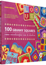 100 granny squares - Oma s vierkantjes om te haken - Leonie Morgan - 9789089983220