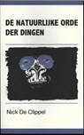 De natuurlijke orde der dingen - Nick De Clippel - 9789090305271