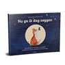 Nu ga ik dag zeggen - Désirée de Cock ; Marjolein de Zwart - 9789090372549