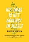 Het gras is het groenst in jezelf - Brend Seinen - 9789090380285