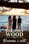 Kvinnor i vitt - Barbara Wood - 9789152145517