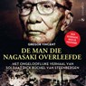 De man die Nagasaki overleefde - Gregor Vincent - 9789178613946
