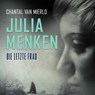 Julia Menken - Die letzte Frau - Chantal van Mierlo - 9789180248501