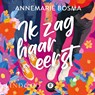 Ik zag haar eerst - Annemarie Bosma - 9789181121872