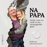 Na papa - Rebecca van Avezaath - 9789181121919