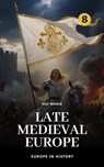 Late Medieval Europe: Europe in History - Hui Wang - 9789190150269