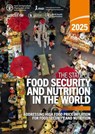 The State of Food Security and Nutrition in the World 2025: Addressing high food price inflation for food security and nutrition - Food and Agriculture Organization of the United Nations ; International Fund for Agriculture Development ; United Nations Children's Fund ; World Food Programme ; World Health Organization - 9789251399378