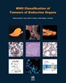 WHO CLASSIFICATION OF TUMOURS - Who Classification of Tumours Editorial - 9789283244936