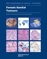 FEMALE GENITAL TUMOURS 5/E - Who Classification of Tumours Editorial - 9789283245049