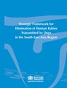 Strategic Framework for Elimination of Human Rabies Transmitted by Dogs in the South-East Asia Region - Searo - 9789290220008
