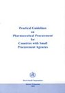 Practical Guidelines on Pharmaceutical Procurement for Countries with Small Procurement Agencies - Who Regional Office for the Western Paci - 9789290610144