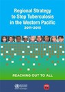 Regional Strategy to Stop Tuberculosis in the Western Pacific Region 2011- 2015 - Who Regional Office for the Western Paci - 9789290615217