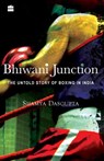 Bhiwani Junction - Shamya Dasgupta - 9789351360476