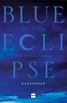 Blue Eclipse and Other Stories - Kakanadan - 9789353024598