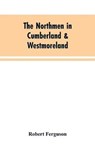 The Northmen in Cumberland & Westmoreland - FERGUSON,  Robert - 9789353604127