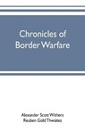 Chronicles of border warfare - SCOTT WITHERS,  Alexander ; Gold Thwaites, Reuben - 9789353701932