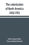 The colonization of North America, 1492-1783 - EUGENE BOLTON,  Herbert ; Maitland Marshall, Thomas - 9789353709396