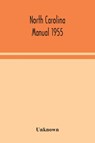 North Carolina Manual 1955 - Unknown - 9789354043819