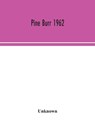 Pine Burr 1962 - Unknown - 9789354043918