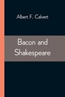 Bacon and Shakespeare - F CALVERT,  Albert - 9789354543623
