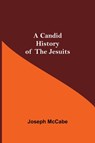 A Candid History of the Jesuits - Joseph McCabe - 9789354596902