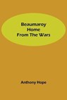 Beaumaroy Home from the Wars - HOPE,  Anthony - 9789354750298