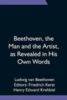 Beethoven, the Man and the Artist, as Revealed in His Own Words - VAN BEETHOVEN,  Ludwig - 9789354751509