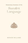 Elementary Grammar of the Sanskrit Language Partly in the Roman Character; Arranged According to a New Theory, in Reference Especially to the Classical Languages; With Short Extracts in Easy Prose; To Which Is Added, a Selection From the Institute of Manu; With Copious References to the Grammar, An - Monier Williams - 9789355273529