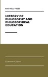 History of Philosophy and Philosophical Education - Etienne Gilson - 9789355281043