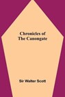 Chronicles of the Canongate - WALTER SCOTT,  Sir - 9789355345387