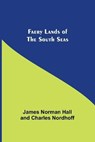 Faery Lands of the South Seas - NORMAN HALL,  James ; Nordhoff, Charles - 9789355394095
