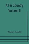 A Far Country - Volume II - CHURCHILL,  Winston - 9789355753793