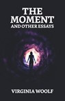 The Moment And Other Essays - Virginia Woolf - 9789355840752