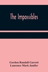 The Impossibles - Gordon Randall Garrett ; Laurence Mark Janifer - 9789356314337